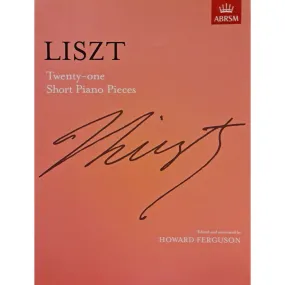 ABRSM: Liszt Twenty-One Short Piano Pieces