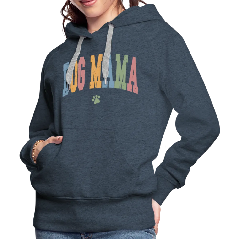 Dog Mama : Women’s Premium Hoodie