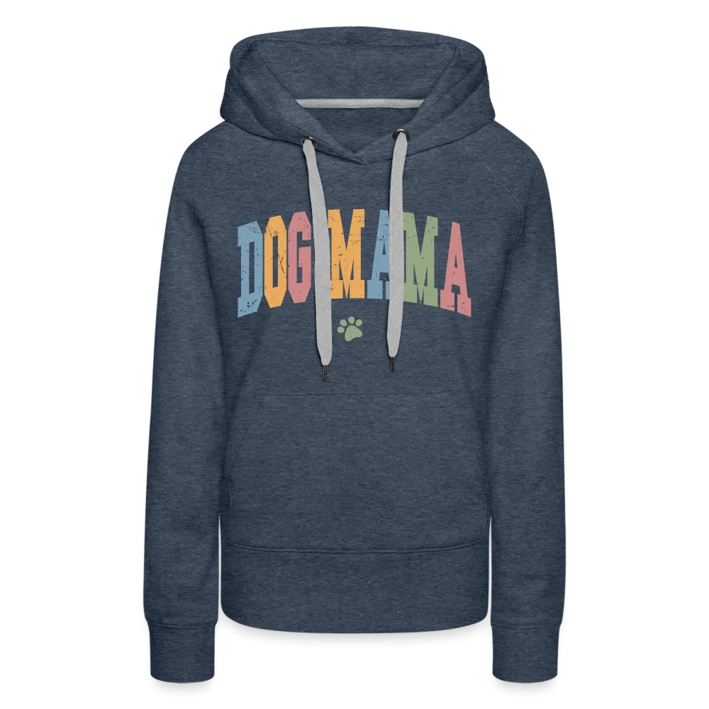 Dog Mama : Women’s Premium Hoodie