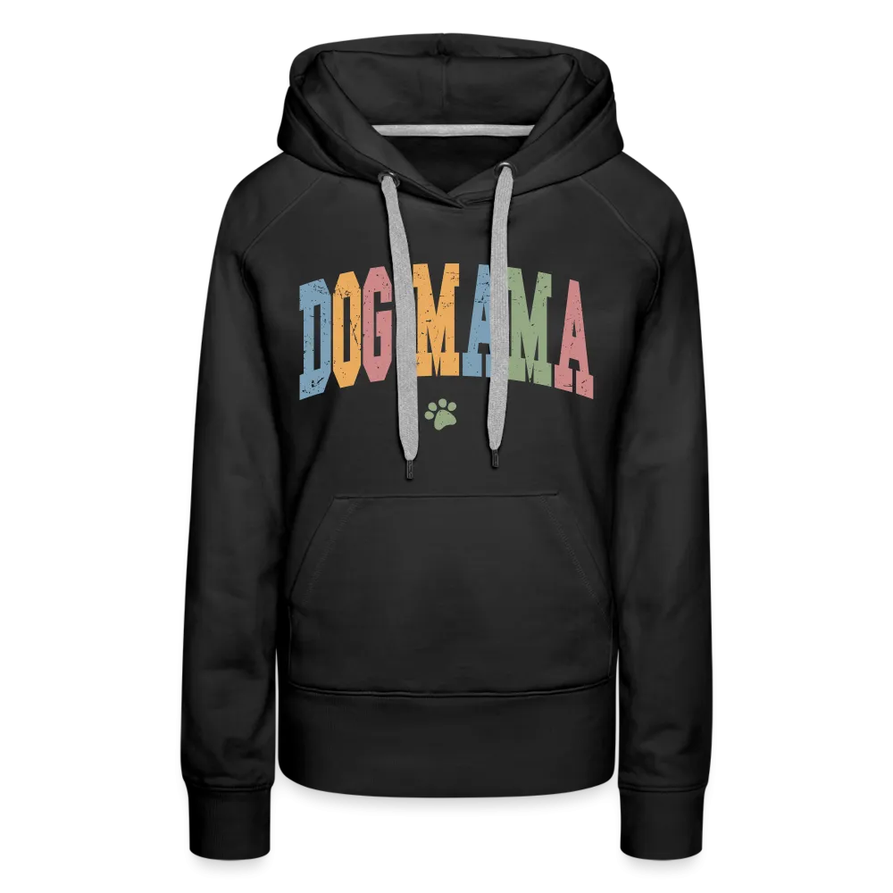 Dog Mama : Women’s Premium Hoodie