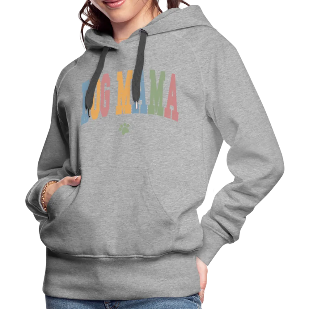 Dog Mama : Women’s Premium Hoodie