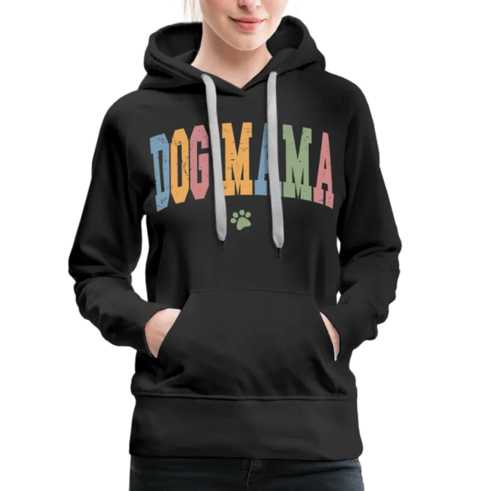 Dog Mama : Women’s Premium Hoodie