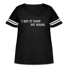 I Get It from My Mama Glitz Print Women's Curvy Vintage Sport T-Shirt