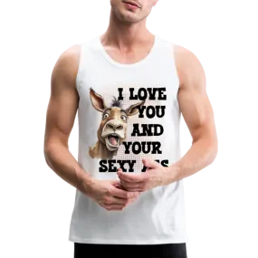 I Love You And Your Sexy Ass Men’s Premium Tank Top (Donkey)